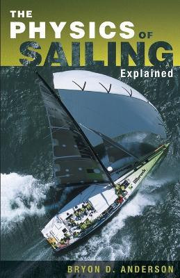 The Physics of Sailing Explained(English, Paperback, Anderson Bryon D.)