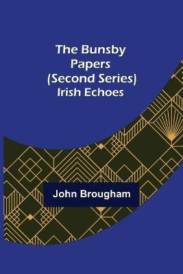 The Bunsby Papers (second series)(English, Paperback, Brougham John)