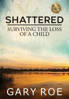 Shattered(English, Paperback, Roe Gary)