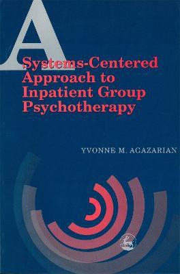 A Systems-Centered Approach to Inpatient Group Psychotherapy(English, Paperback, Agazarian Yvonne M)