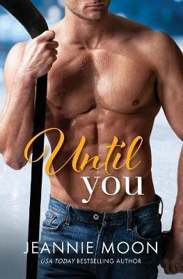 Until You(English, Paperback, Moon Jeannie)
