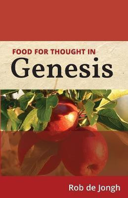 Food for thought in Genesis(English, Paperback, de Jongh Rob)