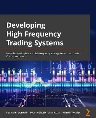 Developing High-Frequency Trading Systems(English, Paperback, Donadio Sebastien)
