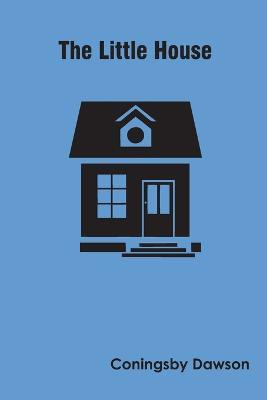 The Little House(English, Paperback, Dawson Coningsby)