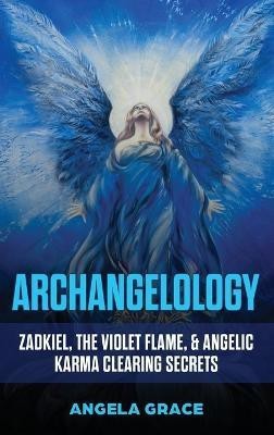 Archangelology(English, Hardcover, Grace Angela)