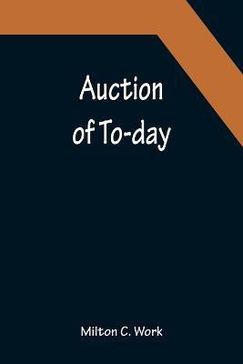 Auction of To-day(English, Paperback, C Work Milton)
