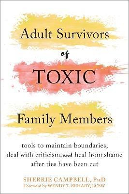 Adult Survivors of Toxic Family Members(English, Paperback, Campbell Sherrie)