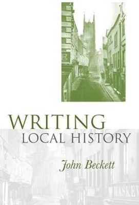 Writing Local History(English, Electronic book text, Beckett John)