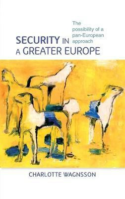 Security in a Greater Europe(English, Paperback, Wagnsson Charlotte)