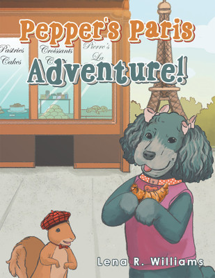 Pepper's Paris Adventure!(Hardcover, Lena R. Williams)
