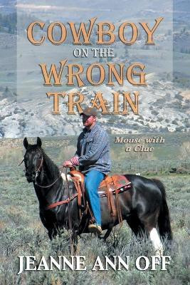Cowboy on the Wrong Train(English, Paperback, Off Jeanne Ann)