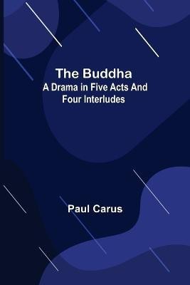 The Buddha(English, Paperback, Carus Paul)