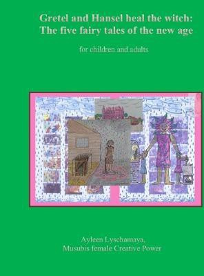 Gretel and Hansel heal the witch(English, Hardcover, Lyschamaya Ayleen)