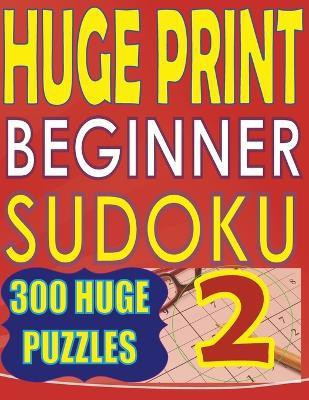 Huge Print Beginner Sudoku 2(English, Paperback, Huur Cute)