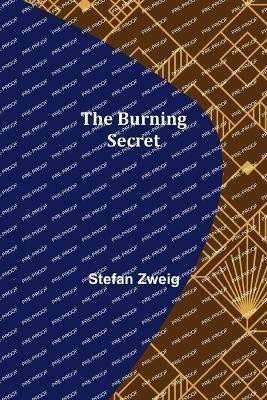 The Burning Secret(English, Paperback, Zweig Stefan)