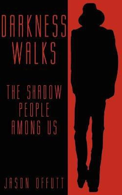 Darkness Walks(English, Paperback, Offutt Jason)