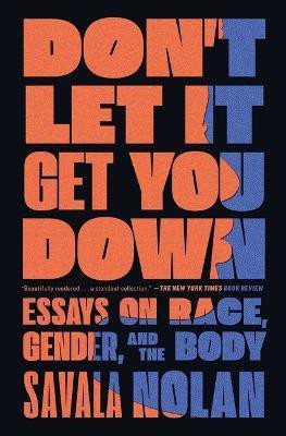 Don't Let It Get You Down(English, Paperback, Nolan Savala)
