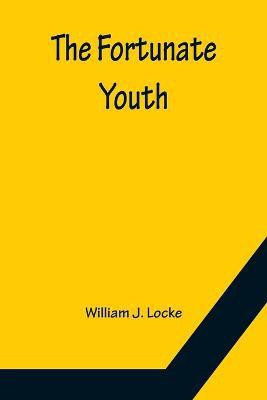 The Fortunate Youth(English, Paperback, J Locke William)