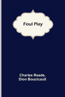 Foul Play(English, Paperback, Reade Charles)