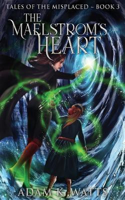 The Maelstrom's Heart(English, Paperback, Watts Adam K)