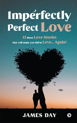 Imperfectly Perfect Love(English, Paperback, James Day)