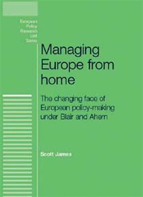 Managing Europe from Home(English, Electronic book text, James Scott)