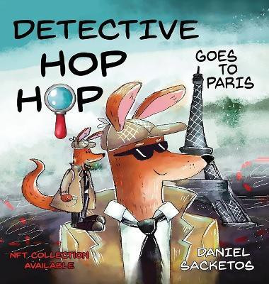 Detective Hop Hop Goes To Paris(English, Hardcover, Sacketos Daniel)