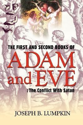 The First and Second Books of Adam and Eve(English, Paperback, Lumpkin Joseph B.)