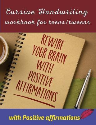 Cursive handwriting workbook for teens/tweens with positive affirmation(English, Paperback, Publication Newbee)