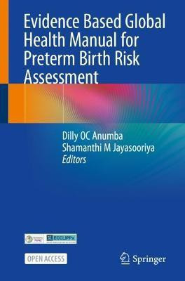Evidence Based Global Health Manual for Preterm Birth Risk Assessment(English, Paperback, unknown)