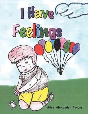 I Have Feelings(English, Paperback, Favors Alice Alexander)
