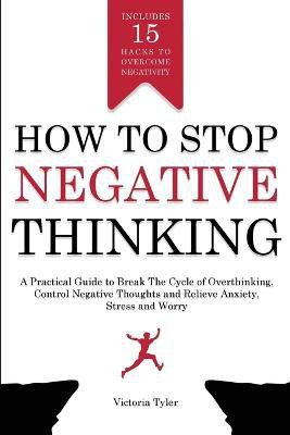 How to Stop Negative Thinking(English, Paperback, Tyler Victoria)