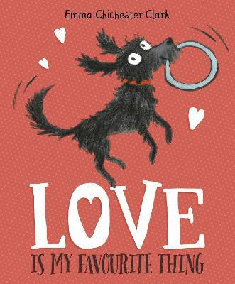 Love Is My Favourite Thing(English, Paperback, Chichester Clark Emma)
