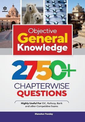 Objective General Knowledge 2750+ Chapterwise Questions(English, Paperback, Pandey Manohar)