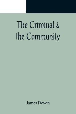 The Criminal & the Community(English, Paperback, Devon James)