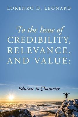To the Issue of Credibility, Relevance, and Value(English, Paperback, Leonard Lorenzo D)