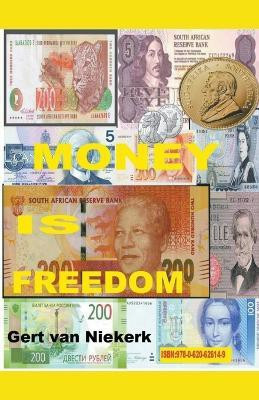 Money IS Freedom(English, Paperback, Niekerk Gert Van)