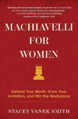 Machiavelli for Women(English, Paperback, Vanek Smith Stacey)