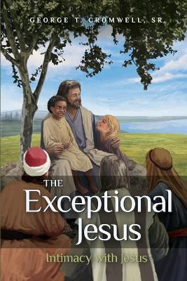 The Exceptional Jesus(English, Paperback, Cromwell George T Sr)