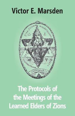 The Protocols of the Meetings of the Learned Elders of Zions(English, Paperback, Marsden Victor E)