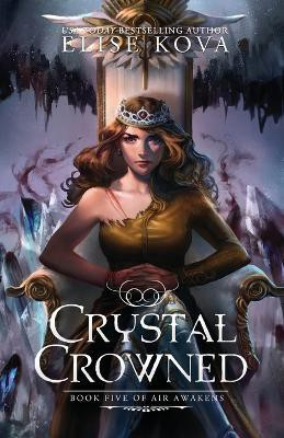 Crystal Crowned(English, Paperback, Kova Elise)
