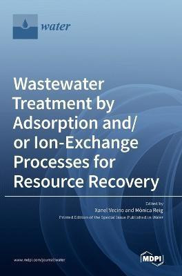 Wastewater Treatment by Adsorption and/or Ion-Exchange Processes for Resource Recovery(English, Hardcover, unknown)