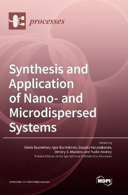 Synthesis and Application of Nano- and Microdispersed Systems(English, Hardcover, unknown)