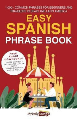 Easy Spanish Phrase Book(English, Paperback, My Daily Spanish)