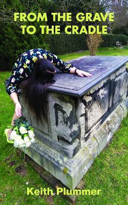 From The Grave To The Cradle(English, Paperback, Plummer Keith)