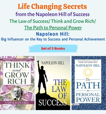 Life Changing Secrets From The Napoleon Hill Of Success: The Law Of Success/ Think And Grow Rich/ The Path To Personal Power [Napoleon Hill: Big Influencer On The Key To Success And Personal Achievement] (Set Of 3 Self Development And Wealth Creation Books)(Paperback, Napoleon Hill)