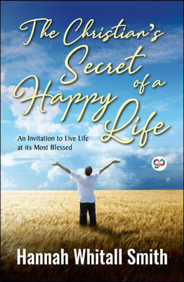 The Christian's Secret of a Happy Life(English, Paperback, Smith Hannah Whitall)