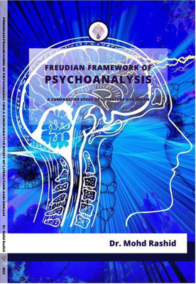Freudian Framework of Psychoanalysis
A Comparative Study of Literature and Dream(Paperback, Dr. Mohd Rashid)