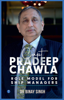 CAPT. PRADEEP CHAWLA: ROLE MODEL FOR SHIP MANAGERS(Paperback, DR BINAY SINGH)