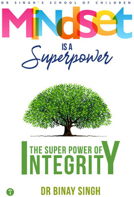 MINDSET IS A SUPERPOWER - THE SUPERPOWER OF INTEGRITY(Paperback, DR BINAY SINGH)
